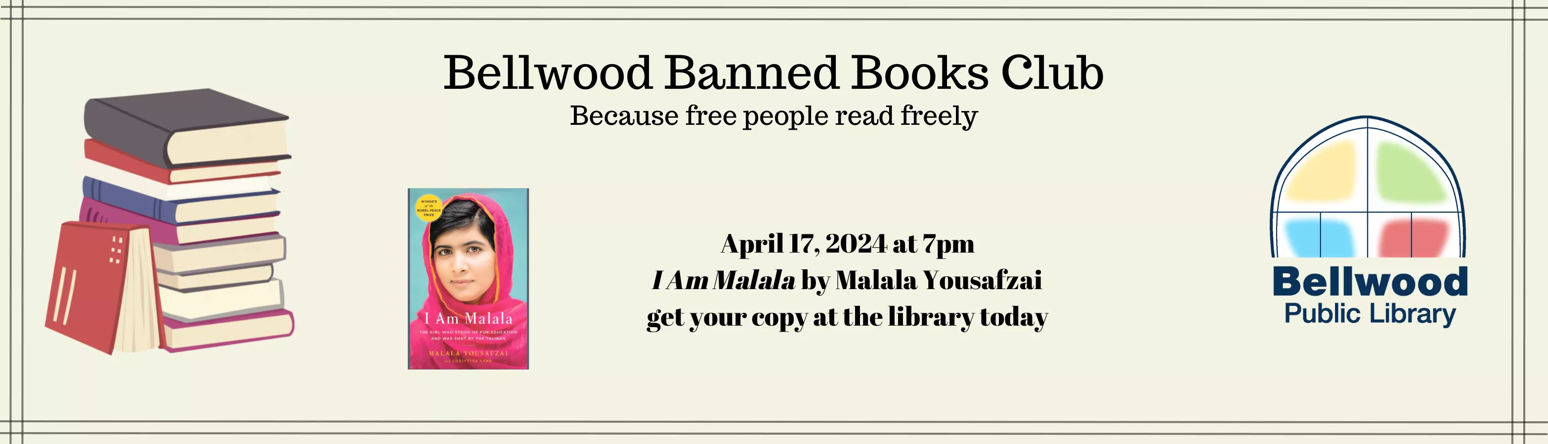 A beige banner that reads "Join our Banned Books Club! Because free people read freely. April 17th at 7pm. I am Malala by Malala Yousafzai."